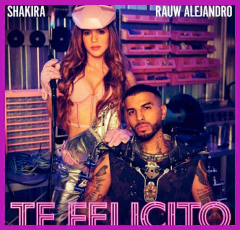 Shakira & Rauw Alejandro - Te Felicito