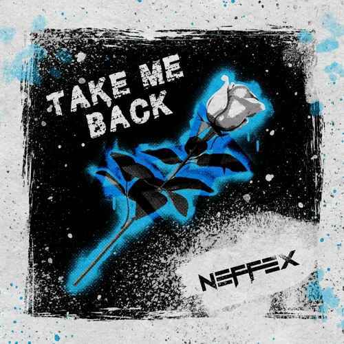 Neffex - Take Me Back