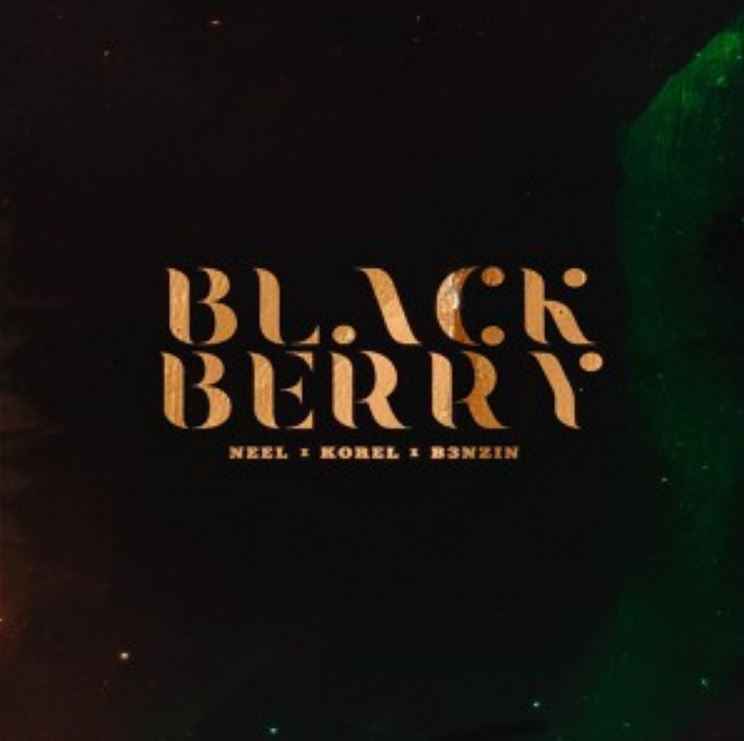 NEEL ft. Korel & B3NZIN - Blackberry