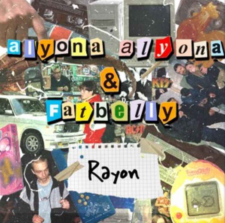 Alyona Alyona & Fatbelly - Rayon