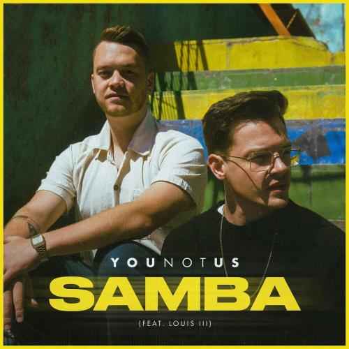 YouNotUs & Louis Iii - Samba