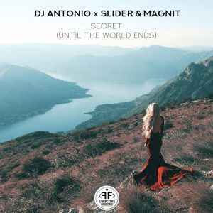 Dj Antonio ft. Slider & Magnit - Secret (Until the World Ends)
