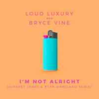 Loud Luxury & Bryce Vine - I'm Not Alright (Sunnery James & Ryan Marciano Remix)