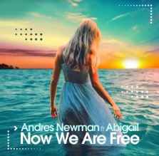 Andres Newman & Abigail - Now We Are Free (Deep Edit)