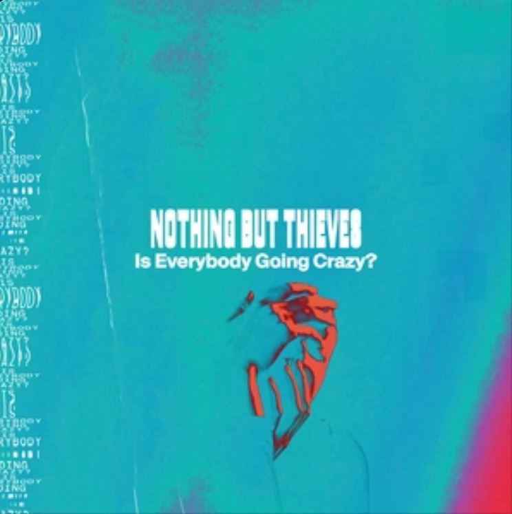 Nothing But Thieves - Is Everybody Going Crazy