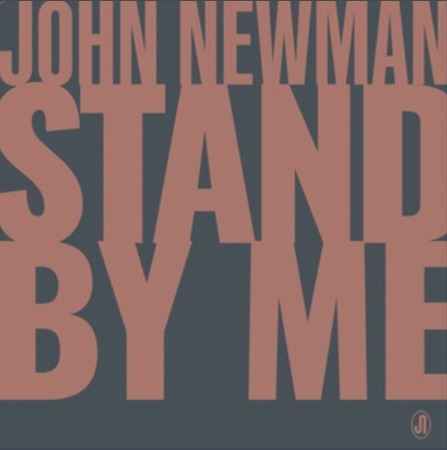 John Newman - Stand By Me