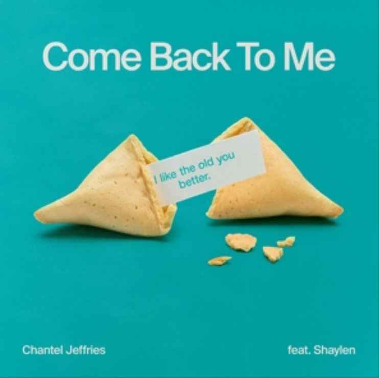 Chantel Jeffries & Shaylen - Come Back To Me