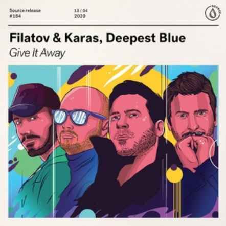 Filatov & Karas ft. Deepest Blue - Give It Away