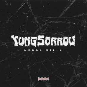 Murda Killa - Yung Sorrow