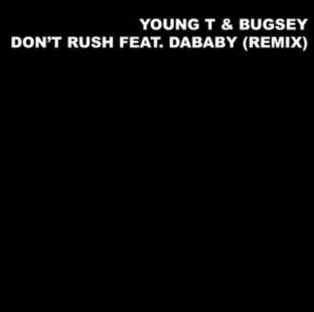 Young T & Bugsey ft. DaBaby - Don't Rush