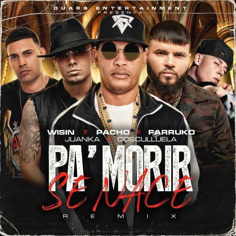 Pacho El Antifeka - Pa' Morir Se Nace (ft. Farruko, Cosculluela, Wisin, Juanka) (Remix)
