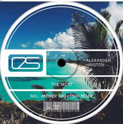 Alexander Hristov - The Most (Original Mix)