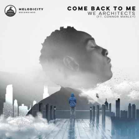 We Architects & Connor Manley - Come Back To Me