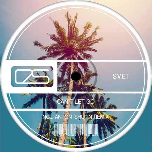 Svet - Can't Let Go (Anton Ishutin Remix)