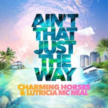 Charming Horses & Lutricia McNeal - Ain't That Just The Way
