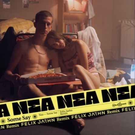 Nea - Some Say (Felix Jaehn Remix)