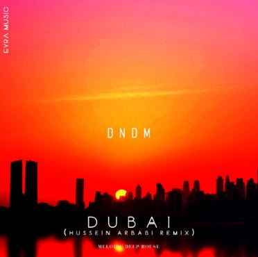 DNDM - Dubai (Hussein Arbabi Remix)