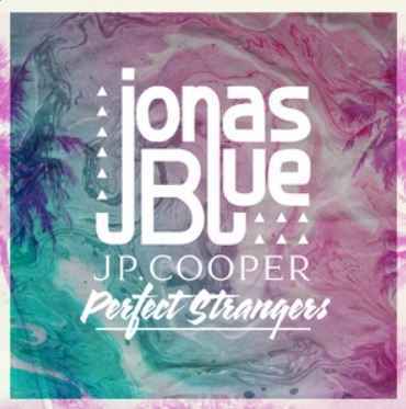 Jonas Blue & JP Cooper - Perfect Strangers