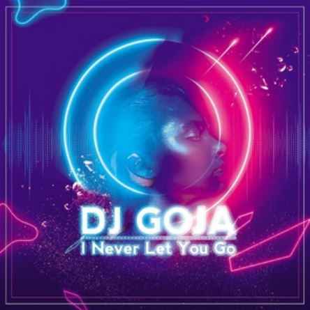 DJ Goja - I Never Let You Go