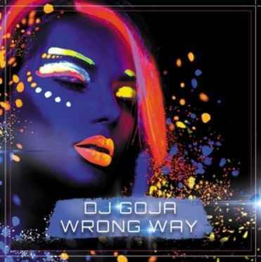 Dj Goja - Wrong Way