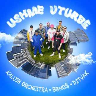 Kalush Orchestra - Ushme Uturbe (ft. Bbno$, DITVA)