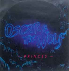 Oscar and the Wolf - Princes