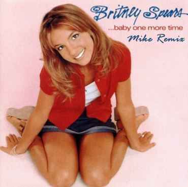 Britney Spears - Baby One More Time (Mike Remix)