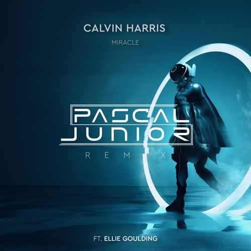 Calvin Harris & Ellie Goulding - Miracle (Pascal Junior Remix)