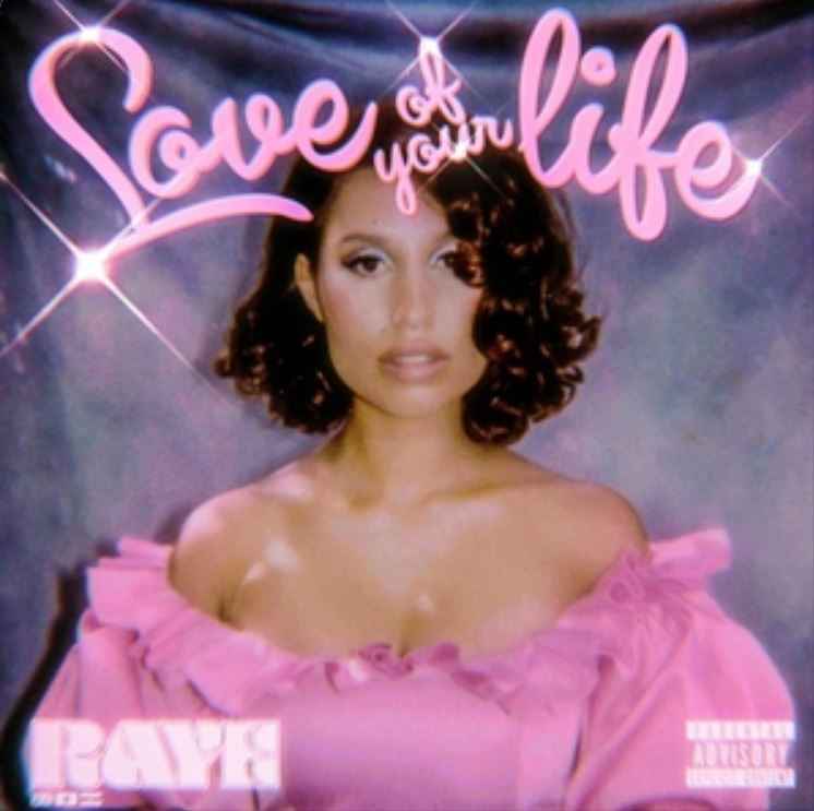 RAYE - Love Of Your Life