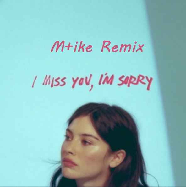 Gracie Abrams - I miss you, I’m sorry (Mike Remix)