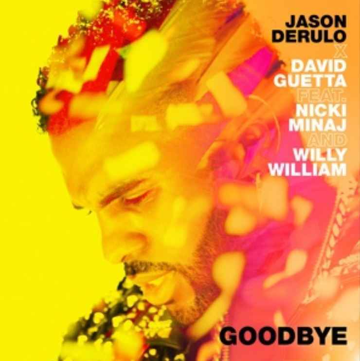 Jason Derulo - Goodbye (ft. David Guetta, Nicki Minaj, Willy William)