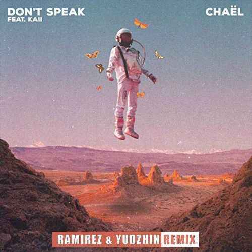 Chael & Kaii - Don't Speak (Ramirez & Yudzhin Radio Remix)