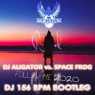 DJ Aligator vs. Space Frog - Follow Me '2020