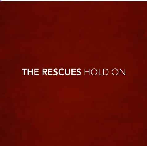 The Rescues - Hold On