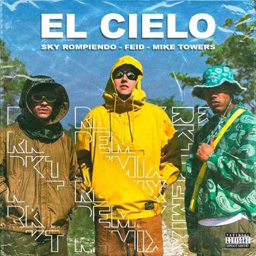 Sky Rompiendo ft. Feid & Myke Towers - El Cielo