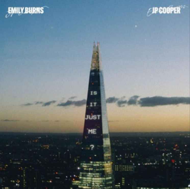 Emily Burns & JP Cooper - Is It Just Me