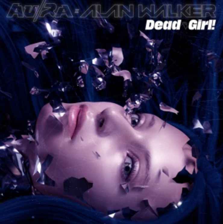 Au/Ra & Alan Walker - Dead Girl