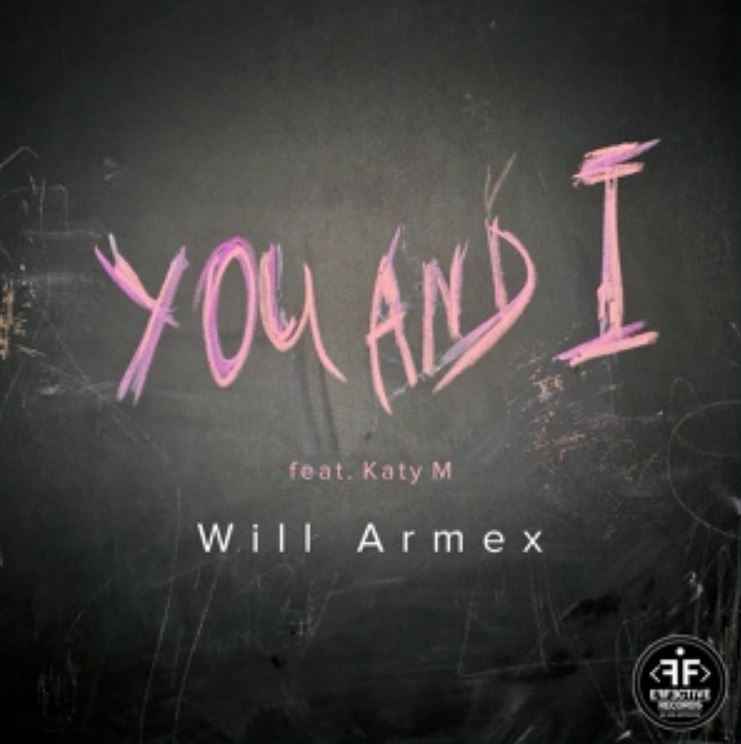 Will Armex & Katy M - You and I