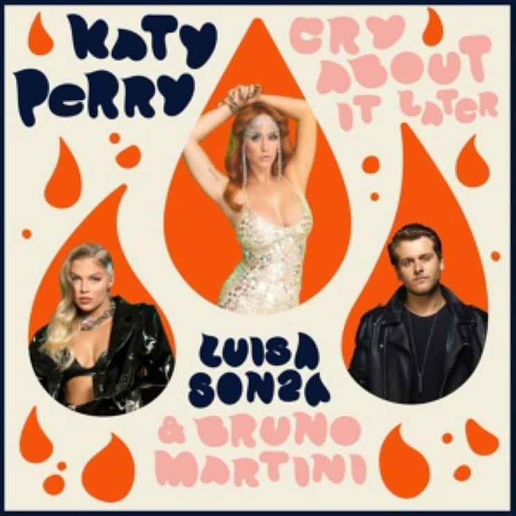 Katy Perry ft. Luísa Sonza & Bruno Martini - Cry About It Later