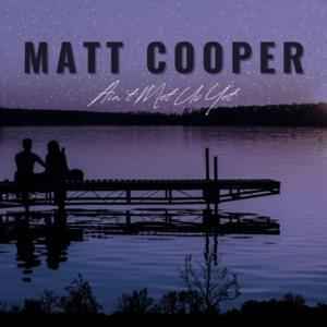 Matt Cooper - Ain't Met Us Yet