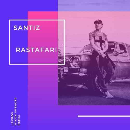 Santiz - Rastafari (Lavrov & Mixon Spencer Radio Remix)