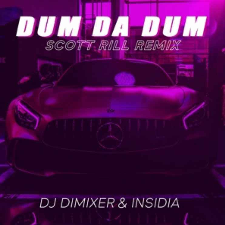 DJ DimixeR & Insidia - Dum Da Dum (Scott Rill Remix)
