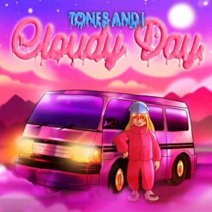 Tones And I - Cloudy Day