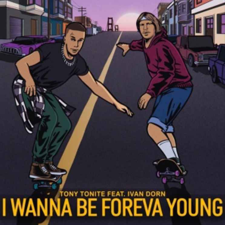 Tony Tonite & Иван Дорн - I Wanna Be Foreva Young