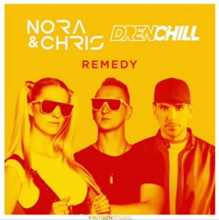 Nora & Chris ft. Drenchill - Remedy
