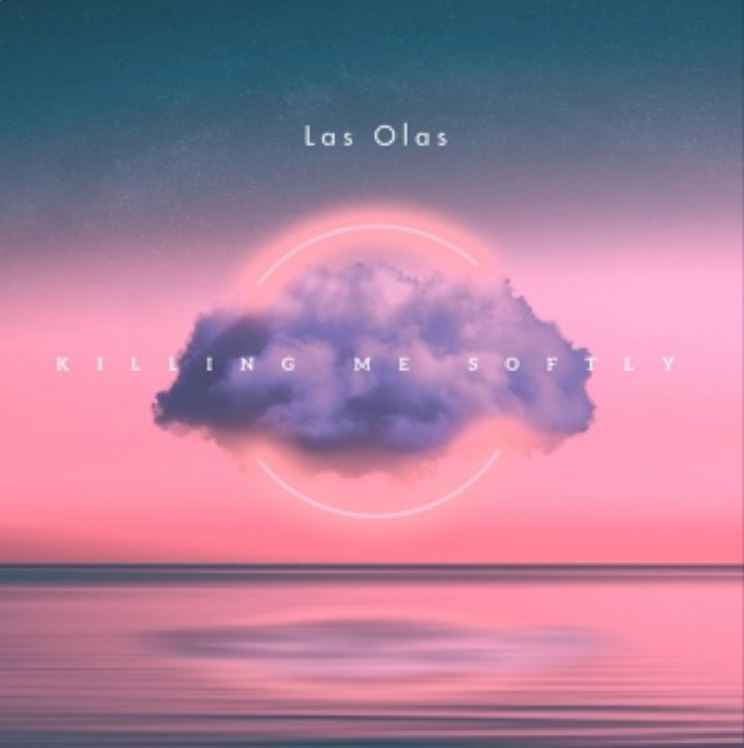 Las Olas - Killing Me Softly