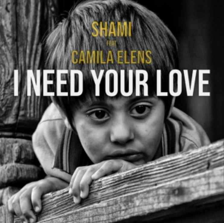 Shami & Camila Elens - I need your love