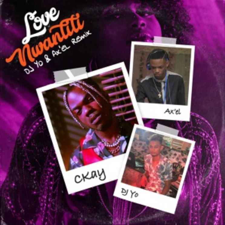 CKay ft. Dj Yo & Ax'el - Love nwantiti (Remix)