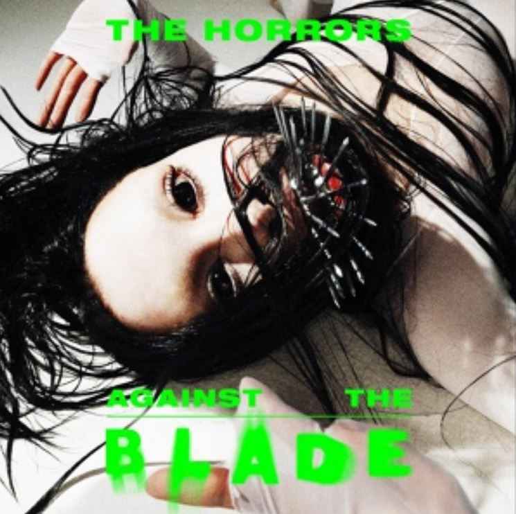 The Horrors - Against The Blade