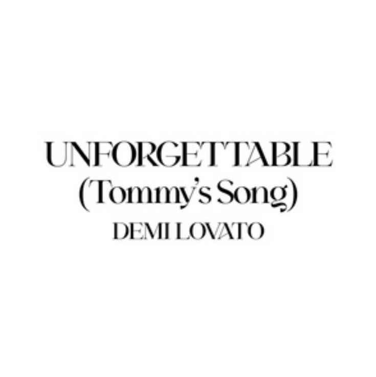 Demi Lovato - Unforgettable (Tommy's Song)